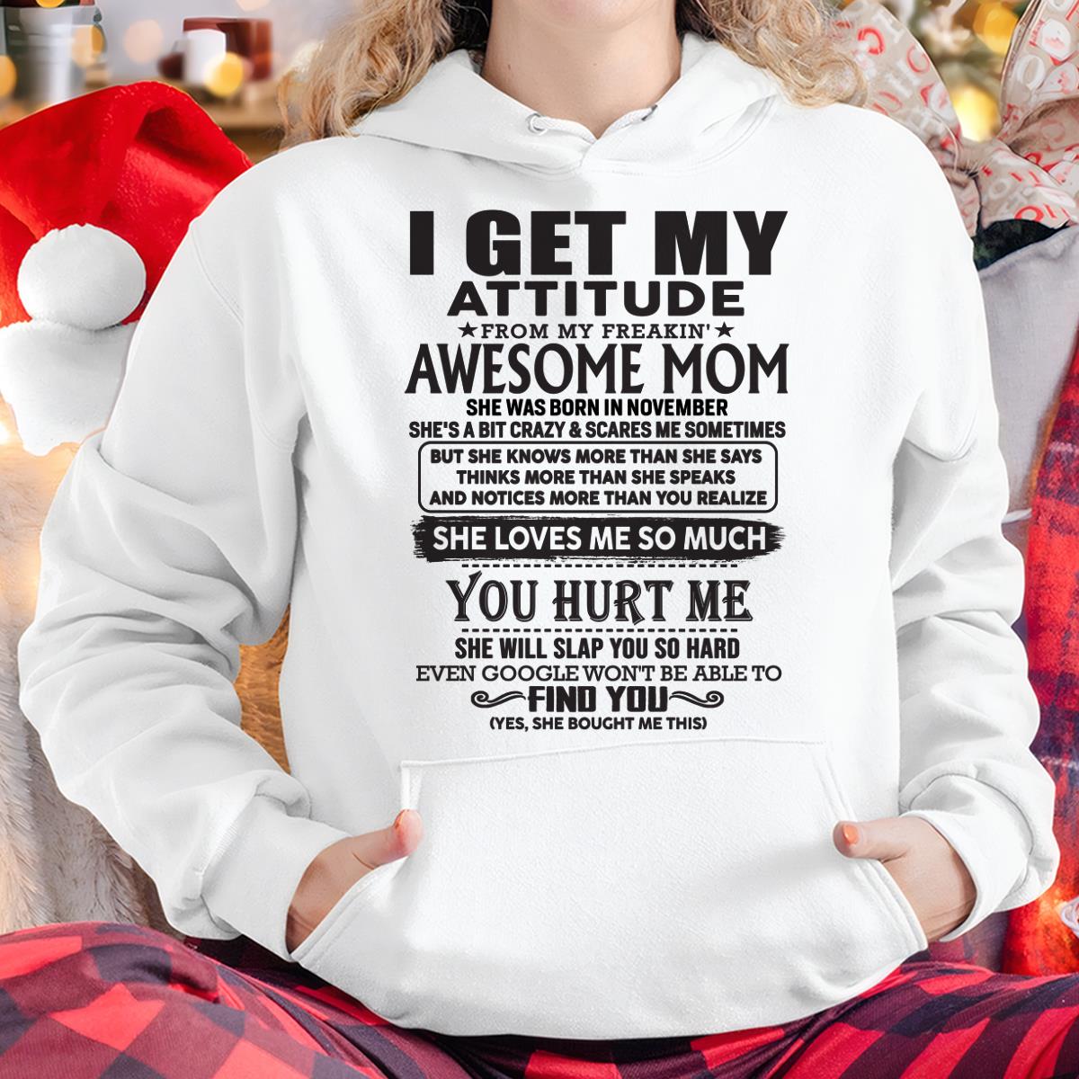 November - Thanks Mom - I GET MY ATTITUDE FROM MY FREAKIN' AWESOME MOM - Gift for Son and Daughter From Mom - NGHL11 November (SKU-TMD-11)