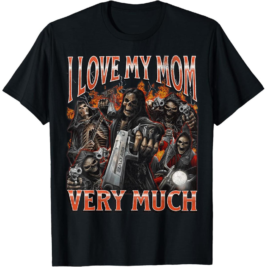 I Love My Mom Very Much Skeleton Shirt – Funny Bootleg Meme Graphic Tee