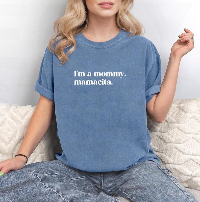 I’m a Mommy Mamacita T-Shirt – Comfort Colors® Funny Mom Tee, Reality TV–Inspired Quote Shirt for Women