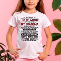 I TRY TO BE GOOD BUT I TAKE AFTER MY GRANDMA - From grandma for granddaughter - NGHL07 (SKU07-102-07)