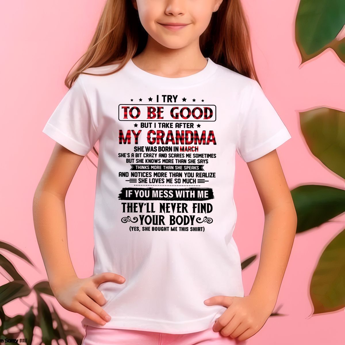 I TRY TO BE GOOD BUT I TAKE AFTER MY GRANDMA - From grandma for granddaughter - NGHL03 (SKU07-102-03)