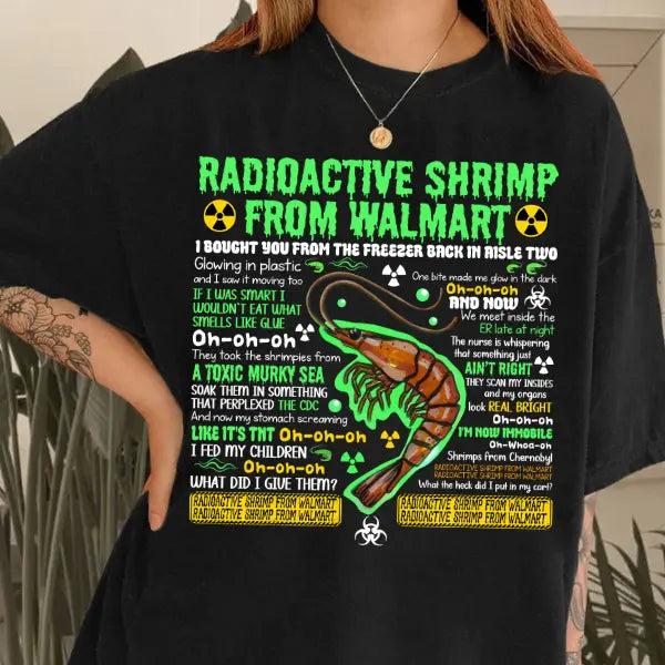 Radioactive Shrimp From WM Shirt – Funny Quote Meme Tee, Witty Graphic Apparel