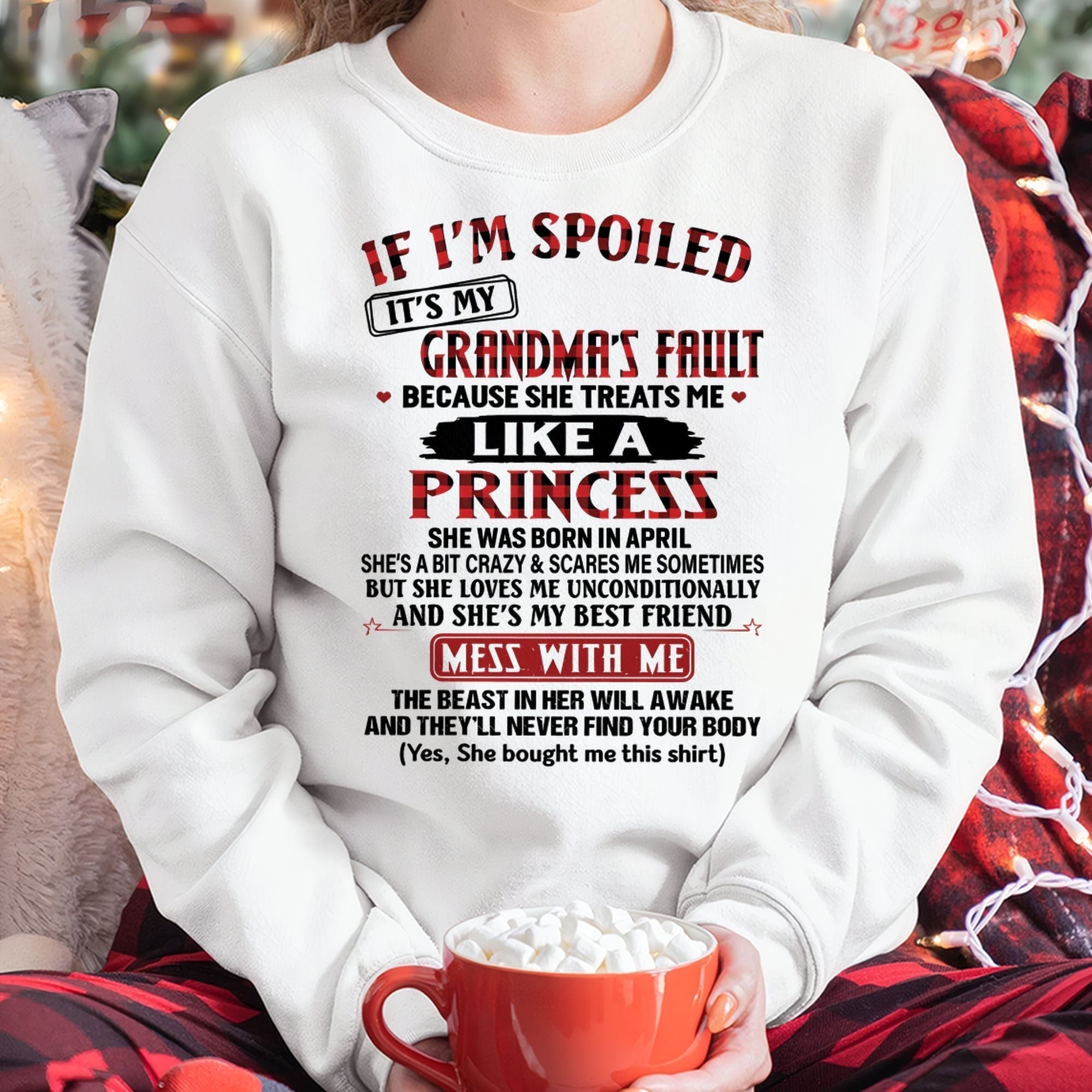 IF I'M SPOILED IT'S MY GRANDMA'S FAULT ♥ BECAUSE SHE TREATS ME ♥ LIKE A PRINCESS - From Grandma for granddaughter - NGHL04 (SKU07-92-04)