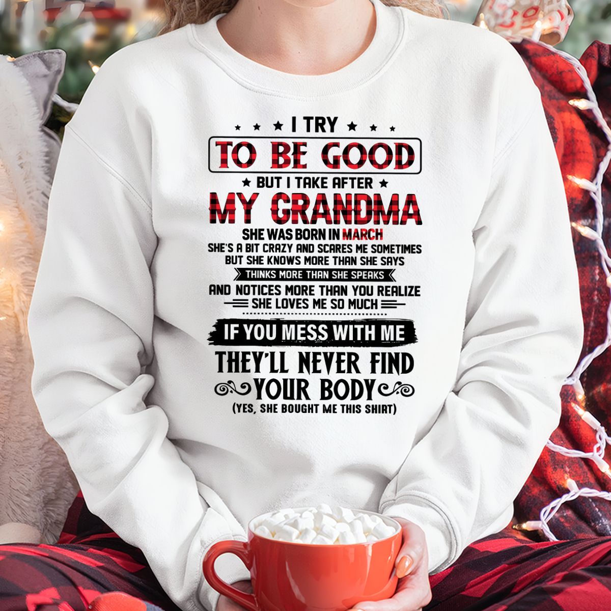 I TRY TO BE GOOD BUT I TAKE AFTER MY GRANDMA - From grandma for granddaughter - NGHL03 (SKU07-102-03)