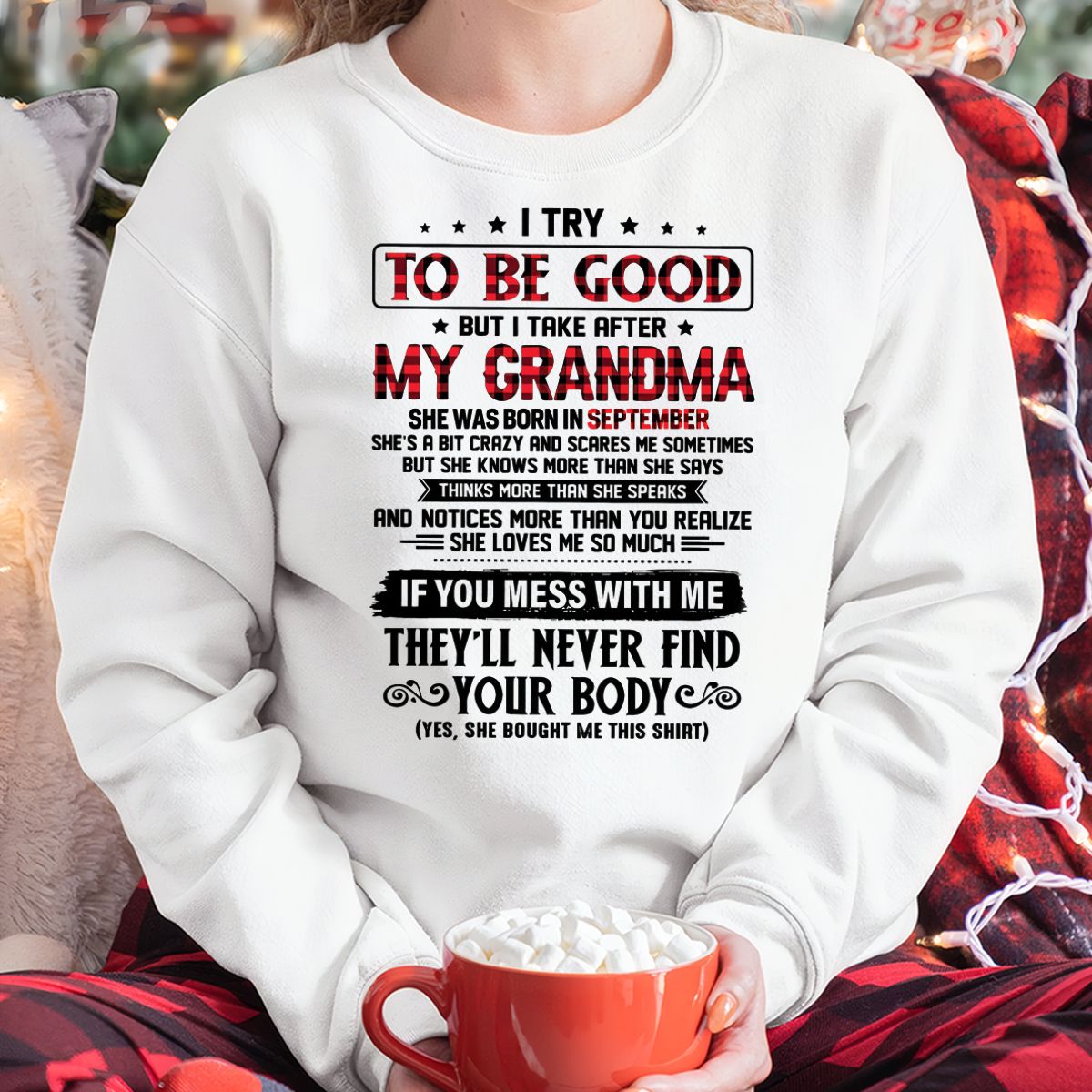 I TRY TO BE GOOD BUT I TAKE AFTER MY GRANDMA - From grandma for granddaughter - NGHL09 (SKU07-102-09)