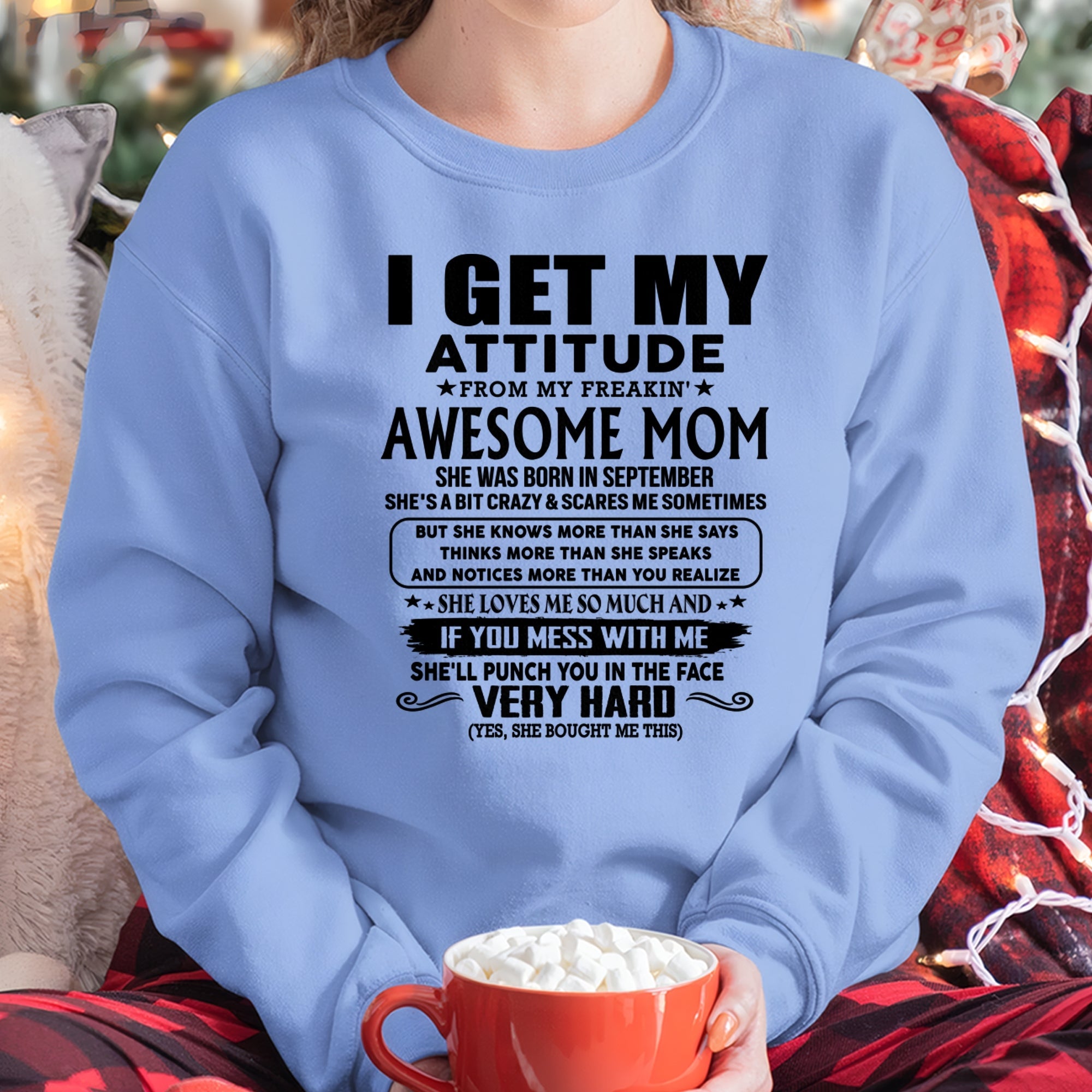 Thanks Mom - I GET MY ATTITUDE FROM MY FREAKIN' AWESOME MOM - Gift for Son and Daughter From Mom - NGHL09 (SKU-TMD-CU-09)