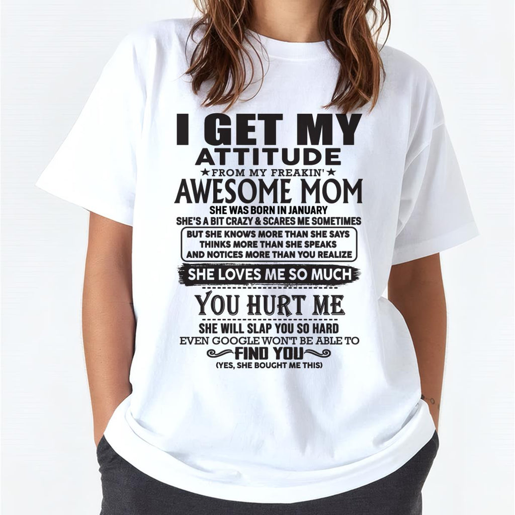 January - Thanks Mom - I GET MY ATTITUDE FROM MY FREAKIN' AWESOME MOM - Gift for Son and Daughter From Mom - NGHL01 January (SKU-TMD-01)