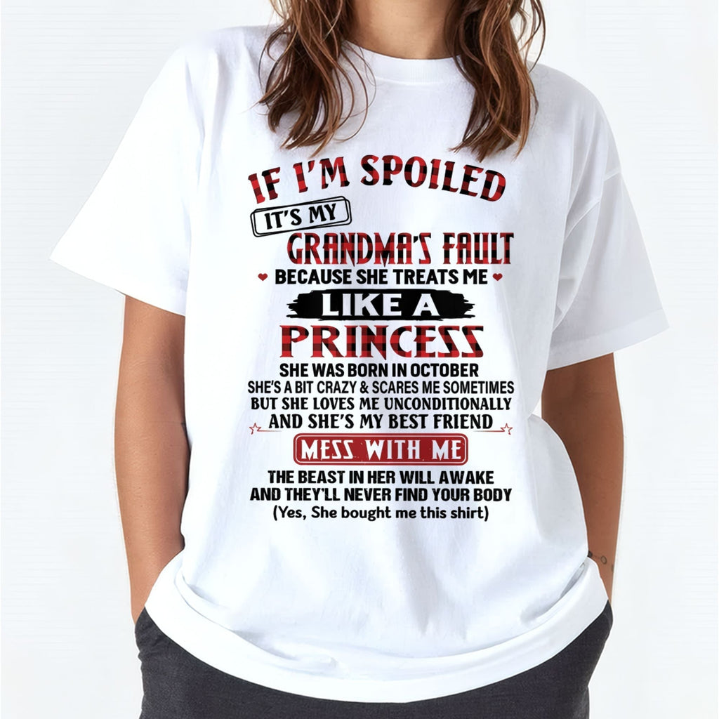 IF I'M SPOILED IT'S MY GRANDMA'S FAULT ♥ BECAUSE SHE TREATS ME ♥ LIKE A PRINCESS - From Grandma for granddaughter - NGHL10 (SKU07-92-10)