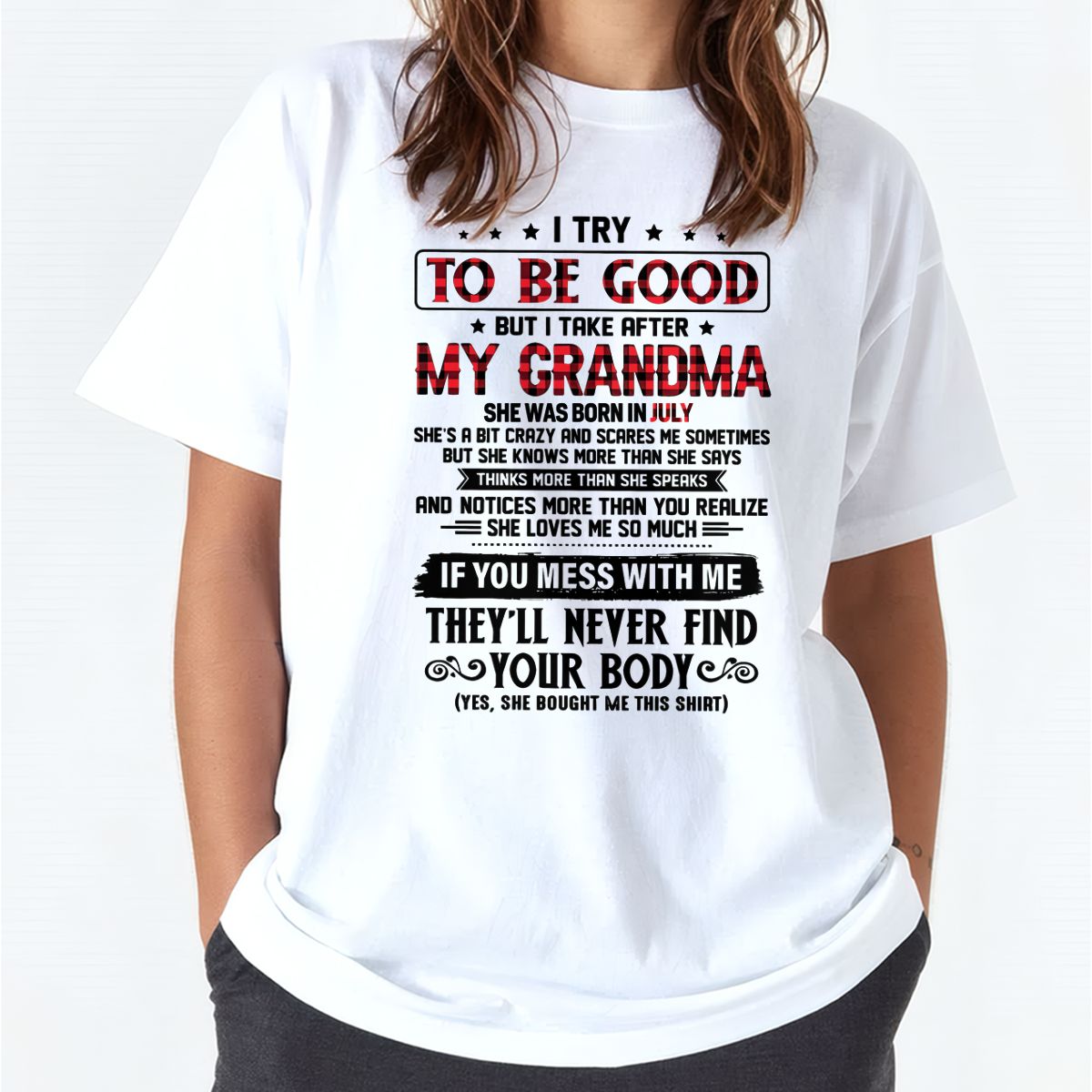 I TRY TO BE GOOD BUT I TAKE AFTER MY GRANDMA - From grandma for granddaughter - NGHL07 (SKU07-102-07)