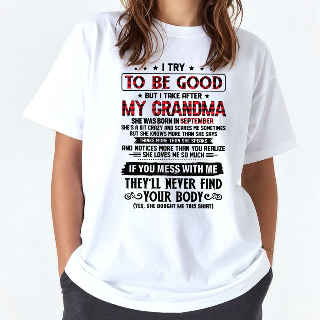 I TRY TO BE GOOD BUT I TAKE AFTER MY GRANDMA - From grandma for granddaughter - NTTD09 (SKU07-102-09)