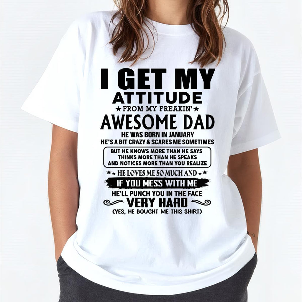 January - Thanks Dad - I GET MY ATTITUDE FROM MY FREAKIN' AWESOME DAD - Gift for Son and Daughter From Dad - NGHL01 (SKU-TDD-CU-01)
