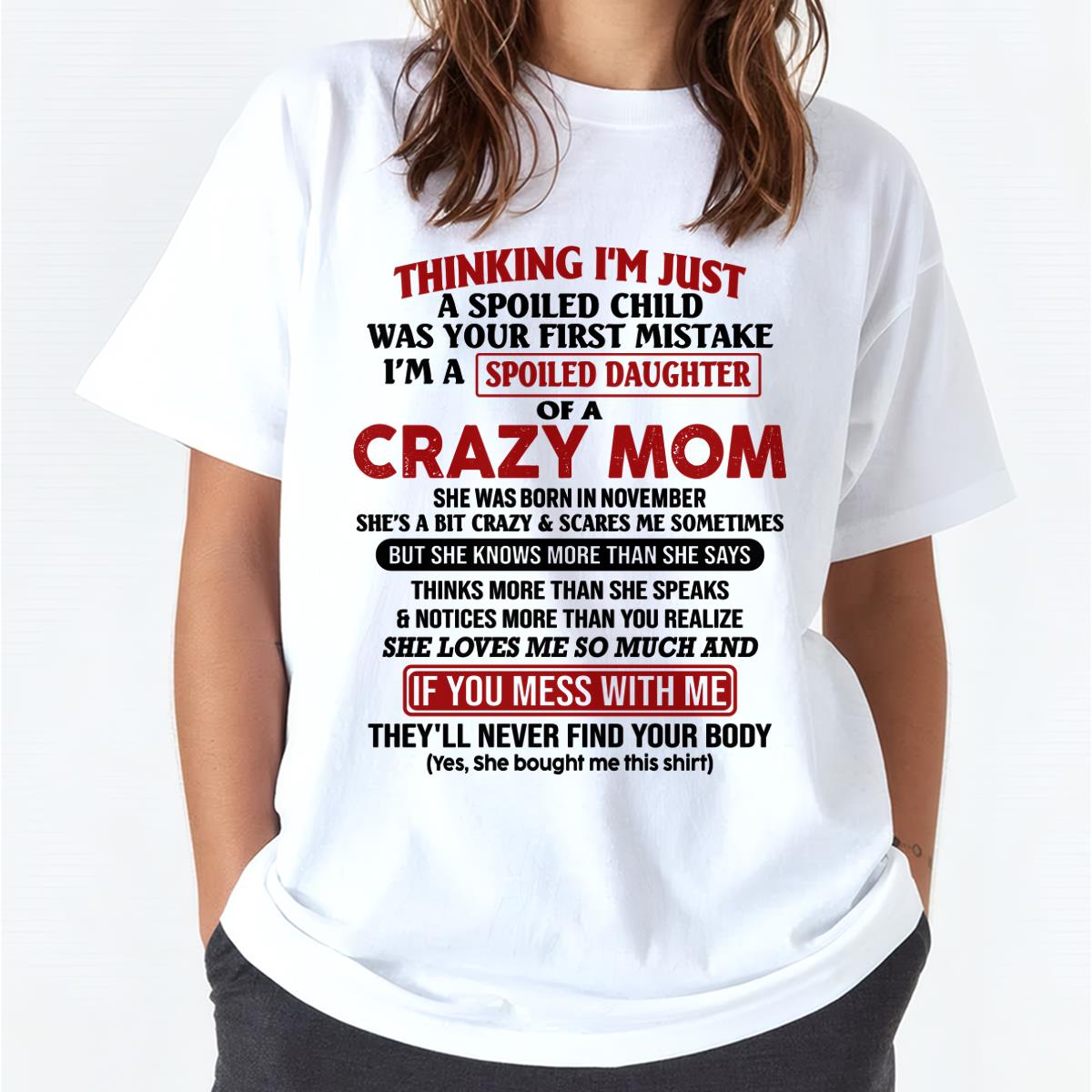 November - I Am Spoiled Daughter Of A Crazy Mom - Gift for Daughter From Mom - NGHL11 (SKU-TMD-SPOILED-11)