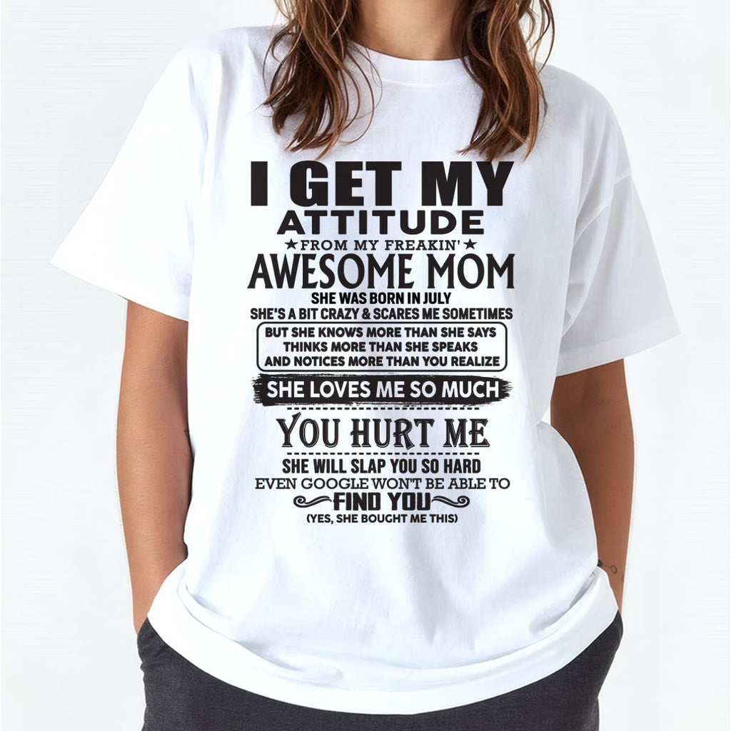 July - Thanks Mom - I GET MY ATTITUDE FROM MY FREAKIN' AWESOME MOM - Gift for Son and Daughter From Mom - NGHL07 July (SKU-TMD-07)