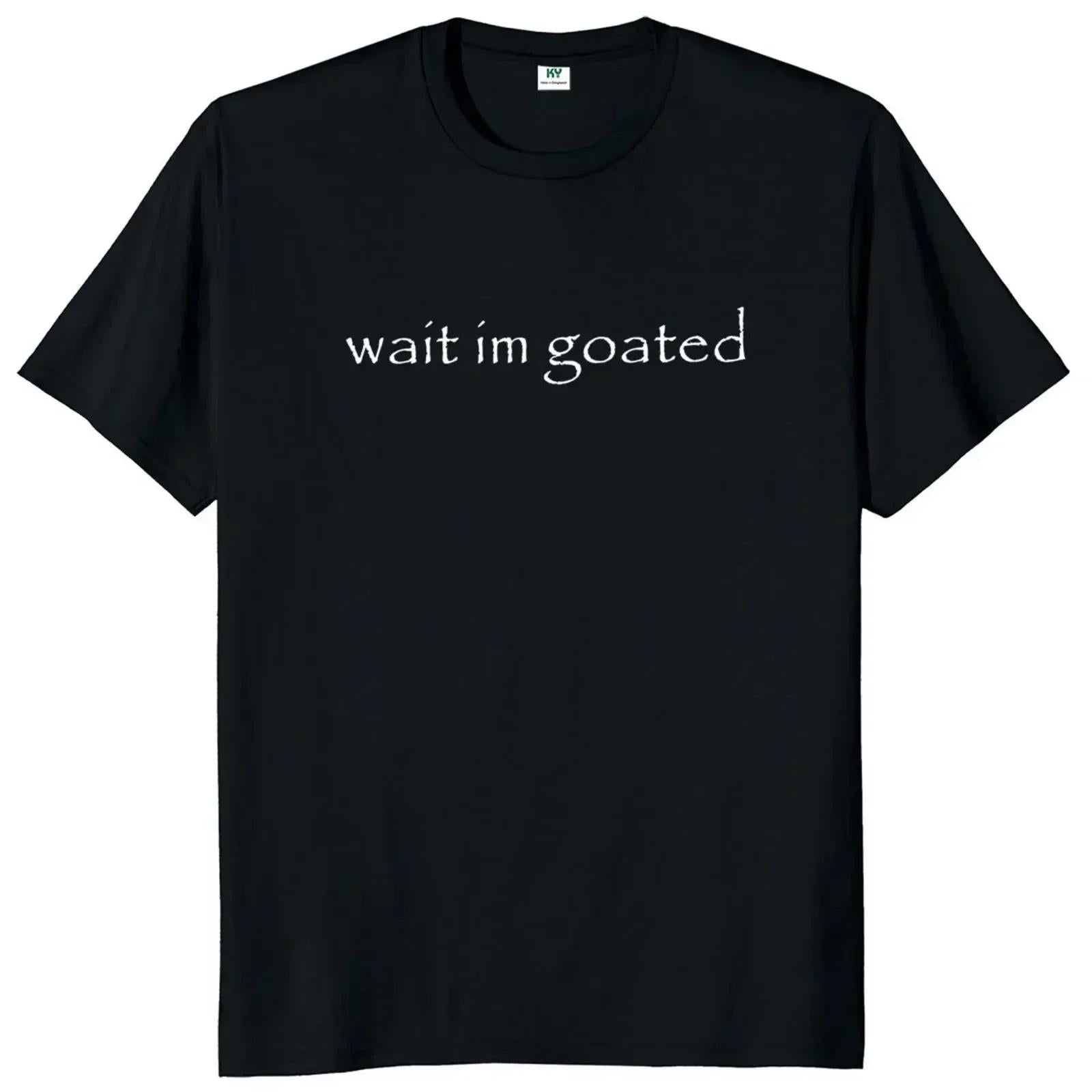 Wait I’m Goated T-Shirt – Funny Meme Graphic Tee, Unisex Y2K-Inspired 100% Cotton Short Sleeve Casual Shirt