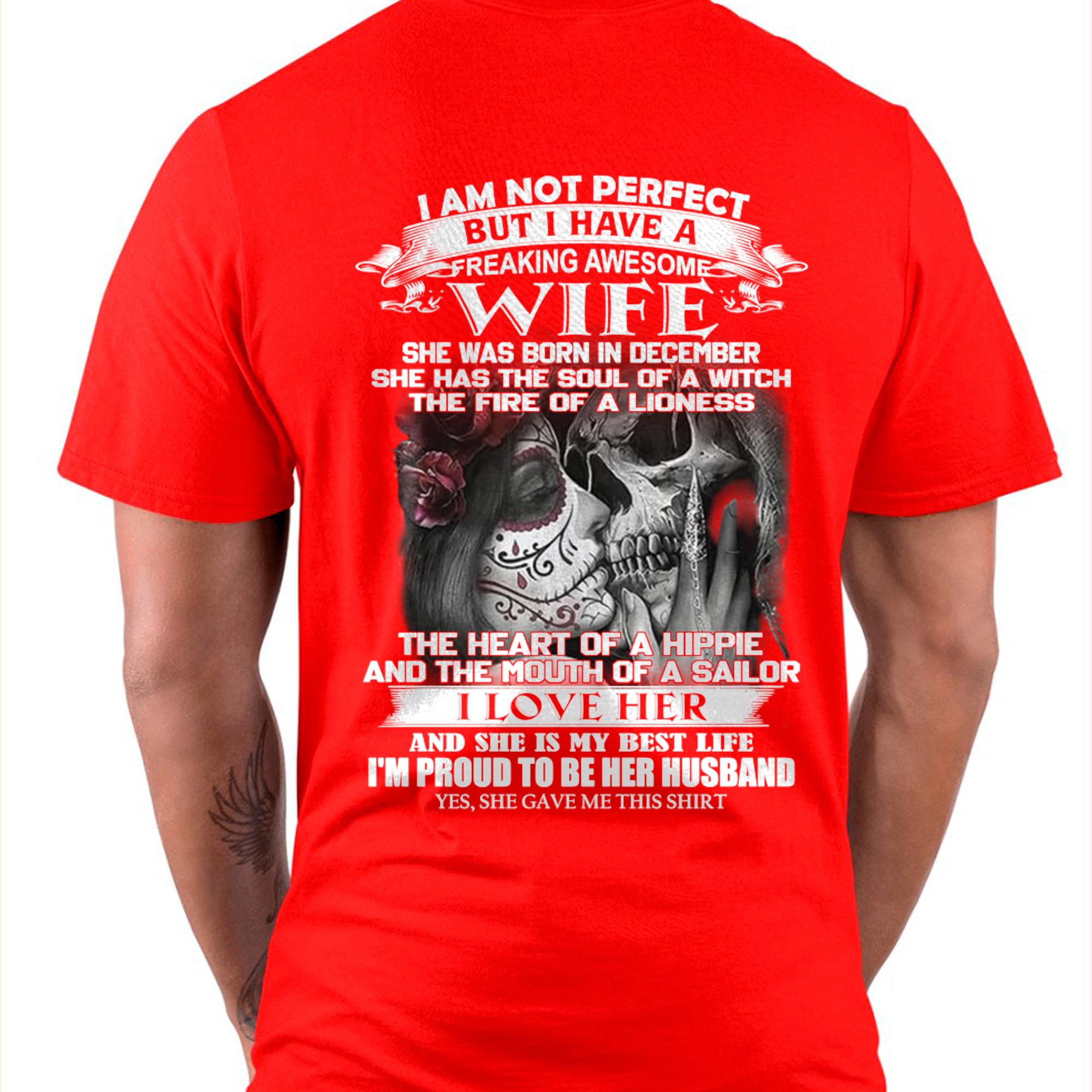 December - I Am Not Perfect But I Have A Freaking Awesome Wife - Gift For Husband From Wife - NGHL12 (SKU06-31-12)