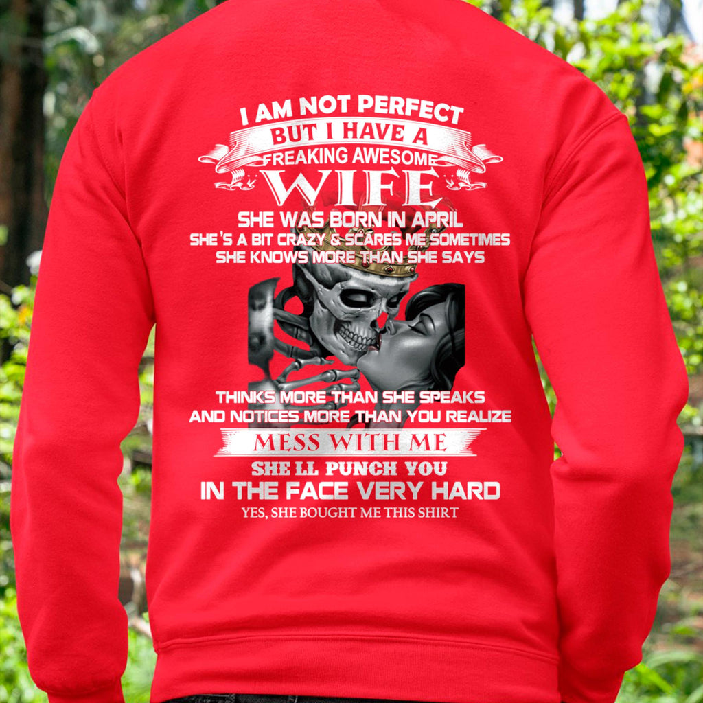 April - I Am Not Perfect But I Have A Freaking Awesome Wife - Gift For Husband From Wife - NGHL04 (SKU06-34-04)