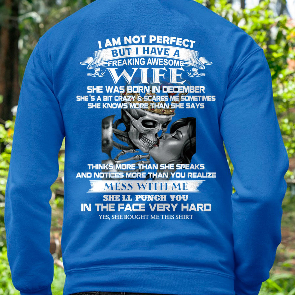 December - I Am Not Perfect But I Have A Freaking Awesome Wife - Gift For Husband From Wife - NGHL12 (SKU06-34-12)