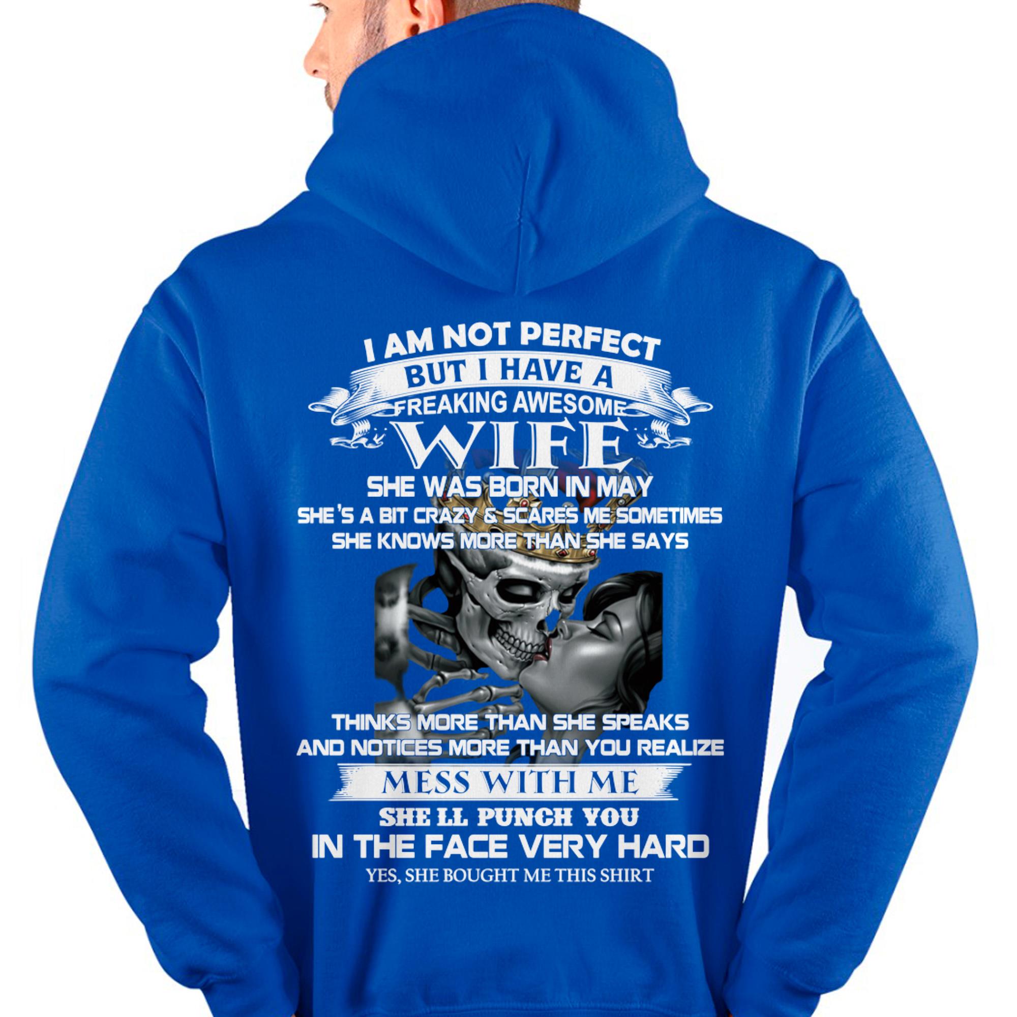 May - I Am Not Perfect But I Have A Freaking Awesome Wife - Gift For Husband From Wife - NGHL05 (SKU06-34-05)