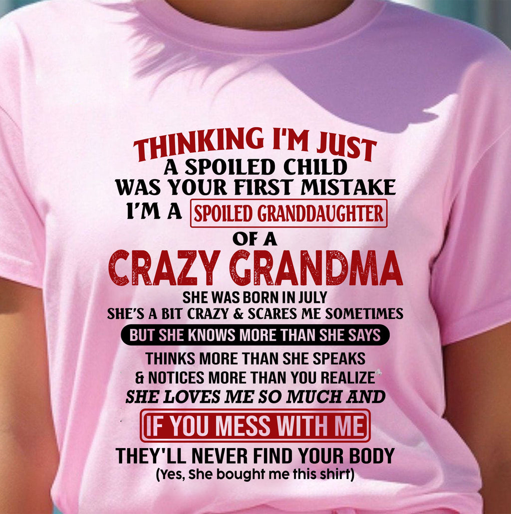 JULY - I'M A SPOILED GRANDDAUGHTER OF A CRAZY GRANDMA - From Grandma - NTTD07 (SKU-GMD1-NTT07)