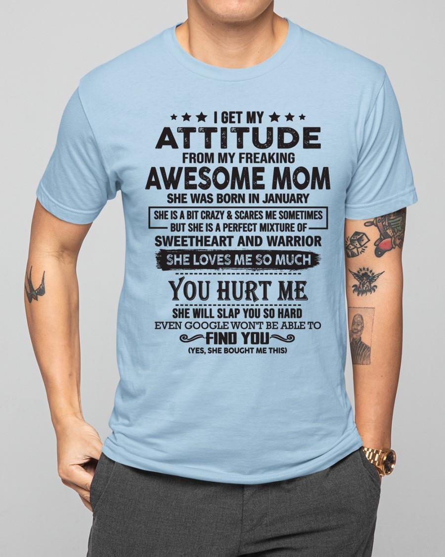 January - I Get My Attitude From My Freaking Awesome Mom - Perfect Gift For Son & Daughter From Mom NGHL01 (SKU05-99-01)