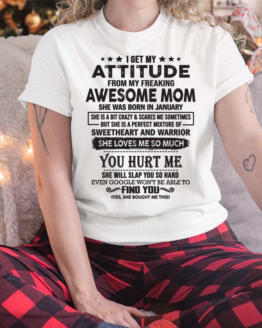 January - I Get My Attitude From My Freaking Awesome Mom - Perfect Gift For Son & Daughter From Mom NGHL01 (SKU05-99-01)