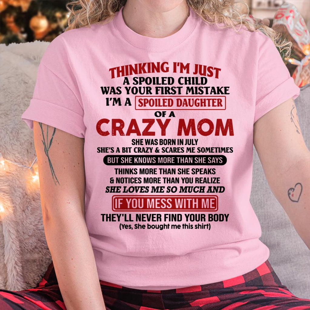 July - I Am Spoiled Daughter Of A Crazy Mom - Gift for Daughter From Mom - NGHL07 (SKU-TMD-SPOILED-07)