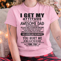 March - I GET MY ATTITUDE FROM MY FREAKIN' AWESOME DAD - Gift for Son and Daughter From Dad - NGHL03 (SKU-TDD-03)